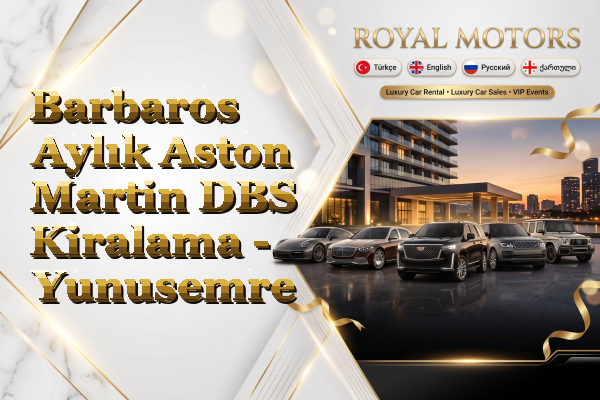 Barbaros Aylık Aston Martin DBS Kiralama - Yunusemre
