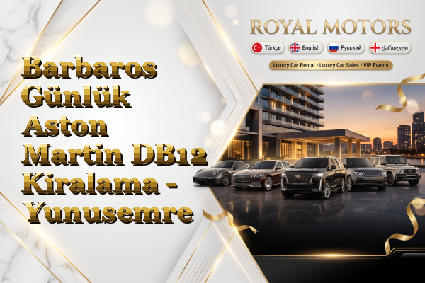 Barbaros Günlük Aston Martin DB12 Kiralama - Yunusemre