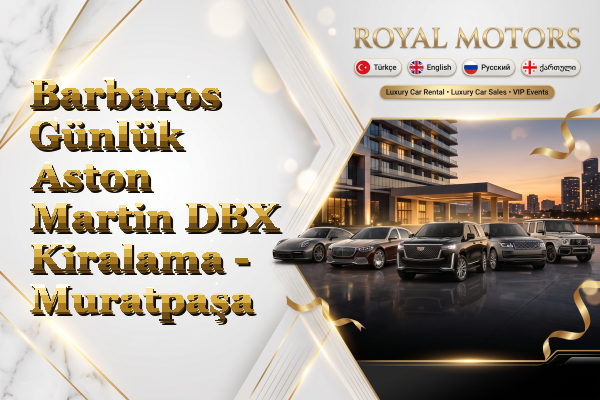 Barbaros Günlük Aston Martin DBX Kiralama - Muratpaşa