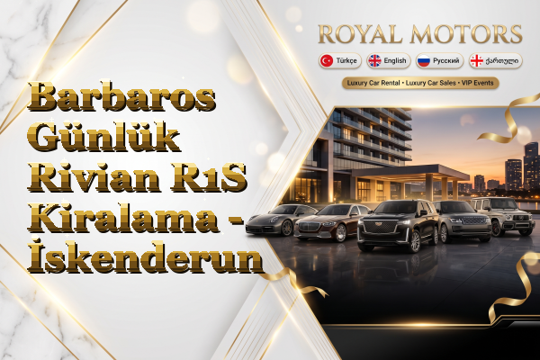 Barbaros Günlük Rivian R1S Kiralama - İskenderun