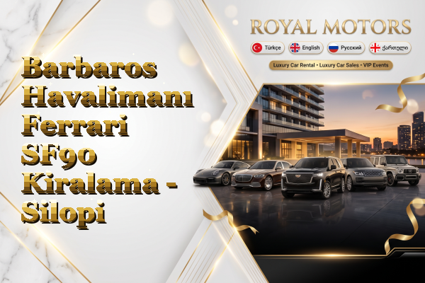 Barbaros Havalimanı Ferrari SF90 Kiralama - Silopi