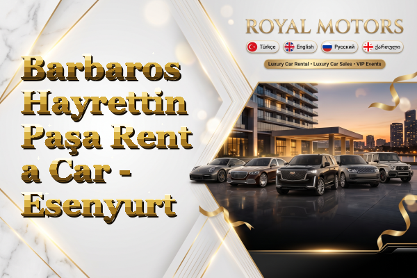 Barbaros Hayrettin Paşa Rent a Car - Esenyurt