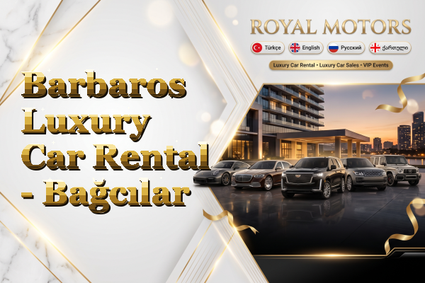 Barbaros Luxury Car Rental - Bağcılar
