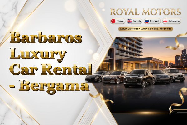 Barbaros Luxury Car Rental - Bergama