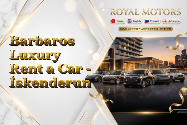 Barbaros Luxury Rent a Car - İskenderun
