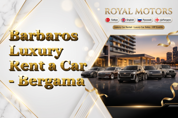 Barbaros Luxury Rent a Car - Bergama