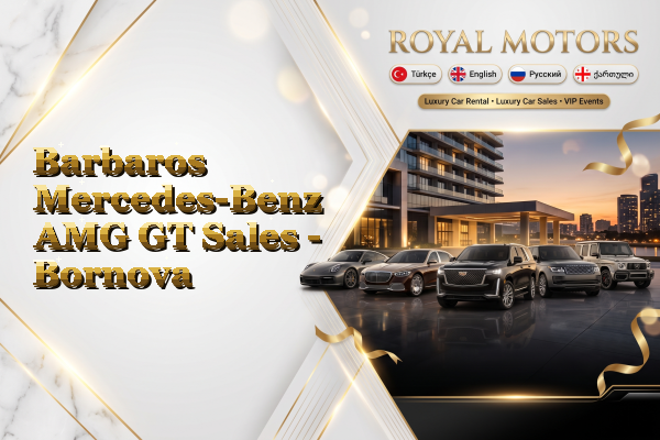 Barbaros Mercedes-Benz AMG GT Sales - Bornova
