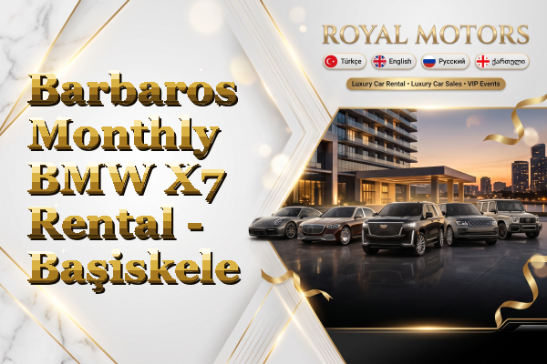 Barbaros Monthly BMW X7 Rental - Başiskele