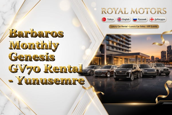 Barbaros Monthly Genesis GV70 Rental - Yunusemre