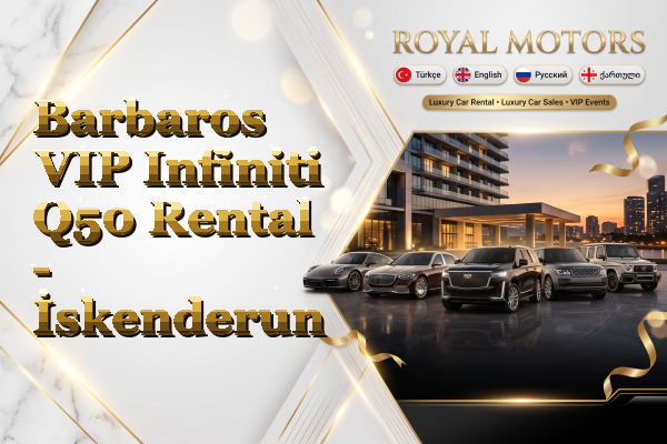 Barbaros VIP Infiniti Q50 Rental - İskenderun