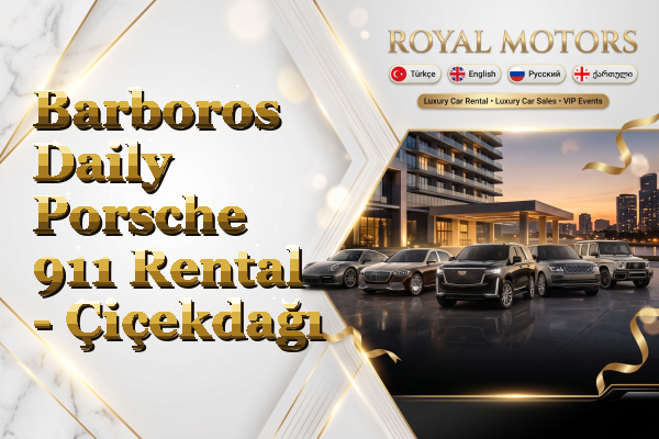 Barboros Daily Porsche 911 Rental - Çiçekdağı