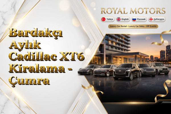 Bardakçı Aylık Cadillac XT6 Kiralama - Çumra
