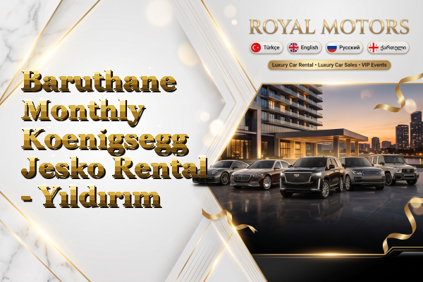 Baruthane Monthly Koenigsegg Jesko Rental - Yıldırım