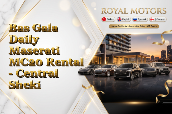Bas Gala Daily Maserati MC20 Rental - Central Sheki