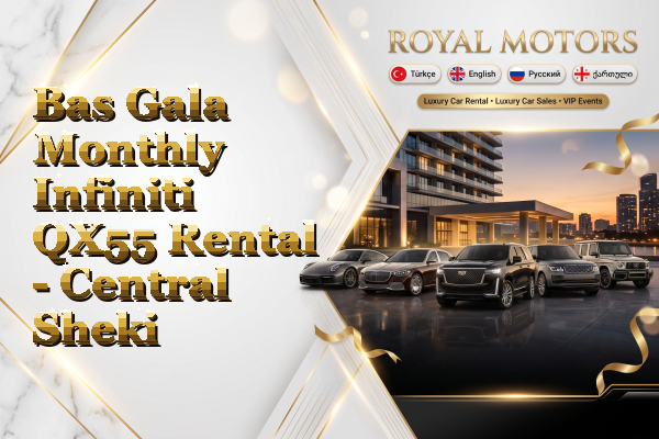Bas Gala Monthly Infiniti QX55 Rental - Central Sheki