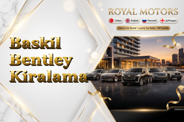 Baskil Bentley Kiralama