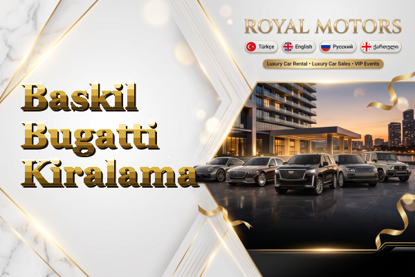 Baskil Bugatti Kiralama