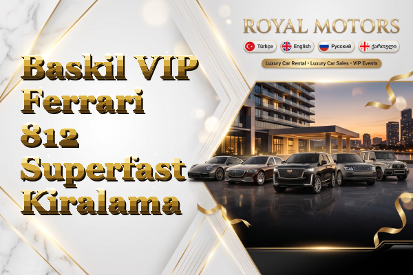Baskil VIP Ferrari 812 Superfast Kiralama