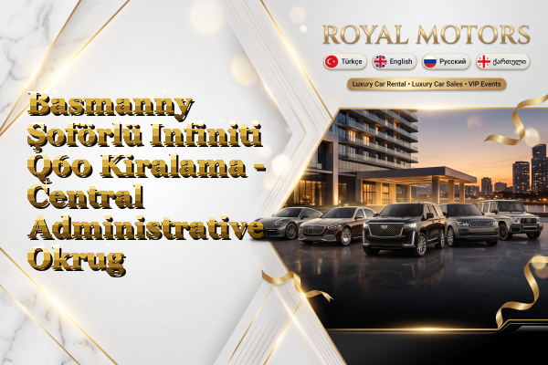 Basmanny Şoförlü Infiniti Q60 Kiralama - Central Administrative Okrug