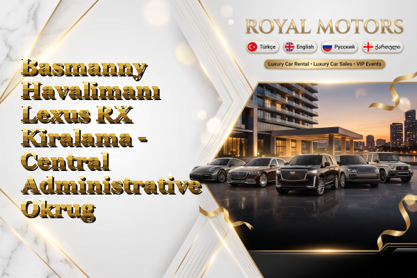 Basmanny Havalimanı Lexus RX Kiralama - Central Administrative Okrug