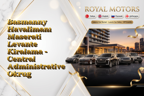 Basmanny Havalimanı Maserati Levante Kiralama - Central Administrative Okrug