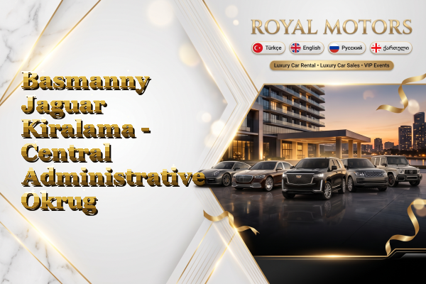 Basmanny Jaguar Kiralama - Central Administrative Okrug