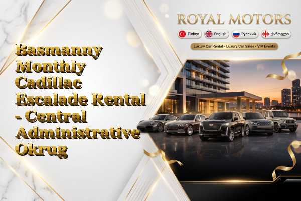 Basmanny Monthly Cadillac Escalade Rental - Central Administrative Okrug