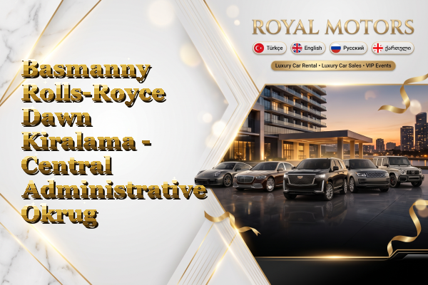 Basmanny Rolls-Royce Dawn Kiralama - Central Administrative Okrug
