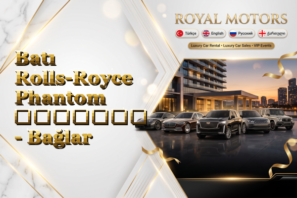 Batı Rolls-Royce Phantom გაყიდვა - Bağlar