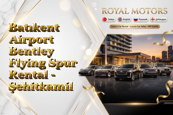 Batıkent Airport Bentley Flying Spur Rental - Şehitkamil