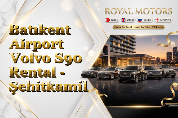 Batıkent Airport Volvo S90 Rental - Şehitkamil