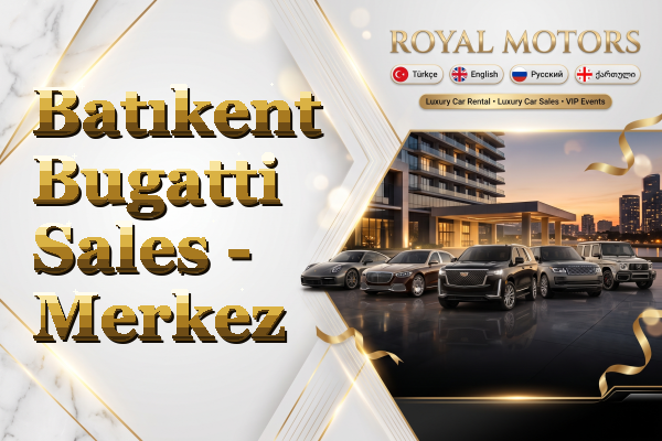 Batıkent Bugatti Sales - Merkez