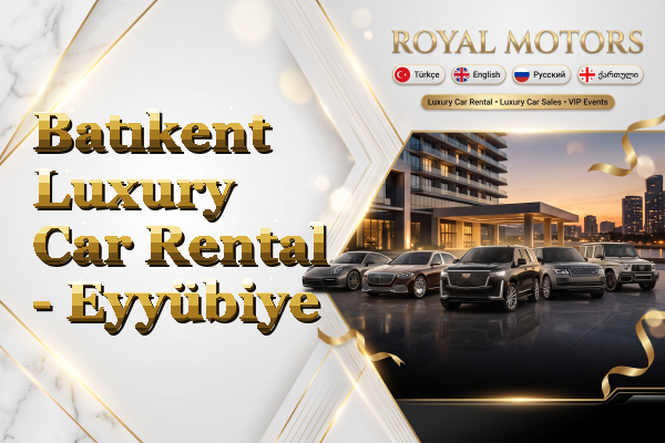 Batıkent Luxury Car Rental - Eyyübiye