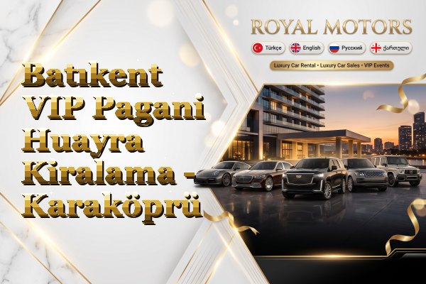 Batıkent VIP Pagani Huayra Kiralama - Karaköprü