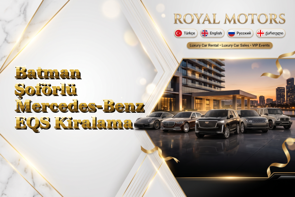Batman Şoförlü Mercedes-Benz EQS Kiralama