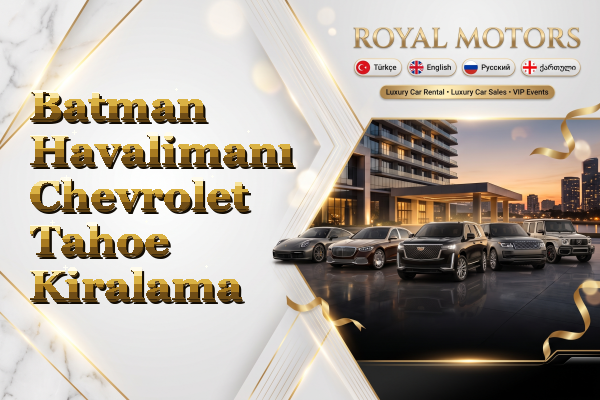 Batman Havalimanı Chevrolet Tahoe Kiralama