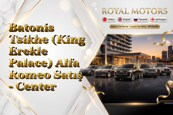 Batonis Tsikhe (King Erekle Palace) Alfa Romeo Satış - Center