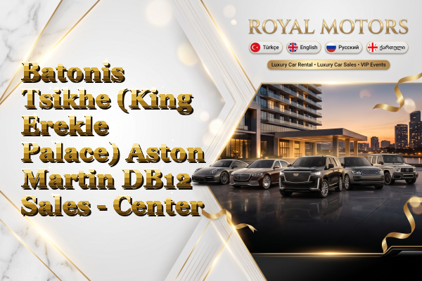 Batonis Tsikhe (King Erekle Palace) Aston Martin DB12 Sales - Center