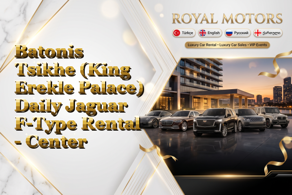 Batonis Tsikhe (King Erekle Palace) Daily Jaguar F-Type Rental - Center