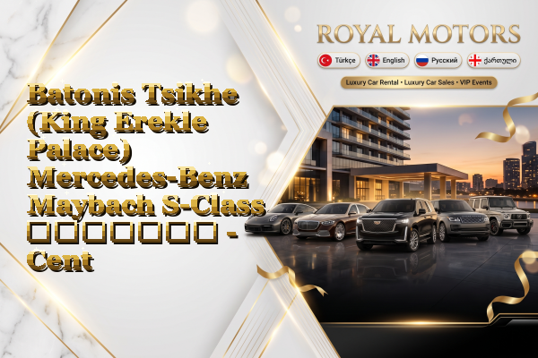 Batonis Tsikhe (King Erekle Palace) Mercedes-Benz Maybach S-Class გაყიდვა - Center