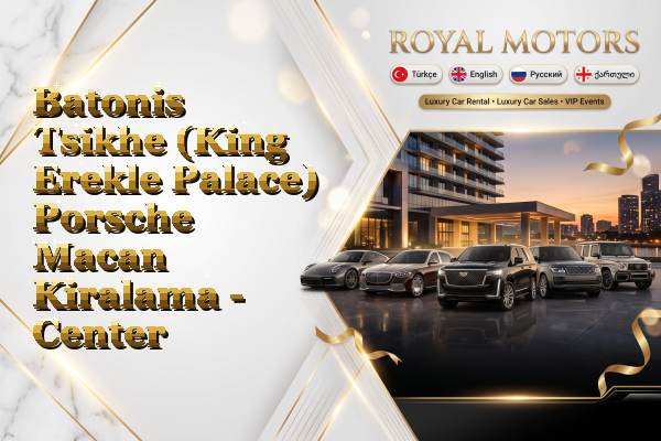 Batonis Tsikhe (King Erekle Palace) Porsche Macan Kiralama - Center