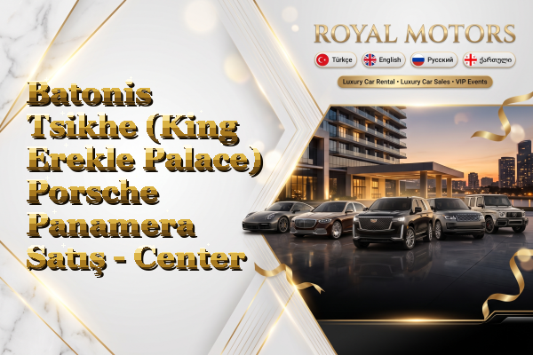 Batonis Tsikhe (King Erekle Palace) Porsche Panamera Satış - Center