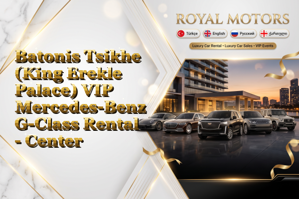 Batonis Tsikhe (King Erekle Palace) VIP Mercedes-Benz G-Class Rental - Center