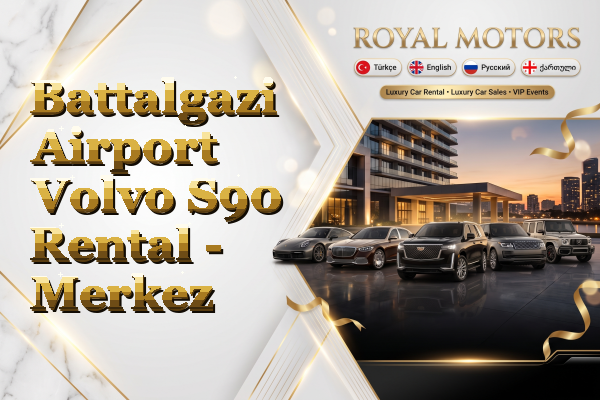 Battalgazi Airport Volvo S90 Rental - Merkez