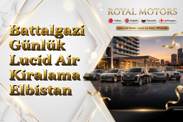 Battalgazi Günlük Lucid Air Kiralama - Elbistan