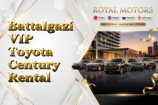 Battalgazi VIP Toyota Century Rental