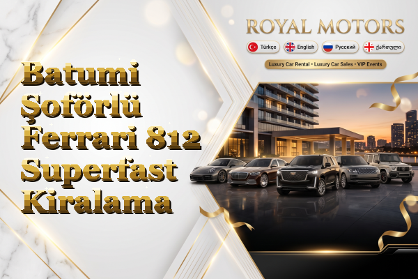 Batumi Şoförlü Ferrari 812 Superfast Kiralama