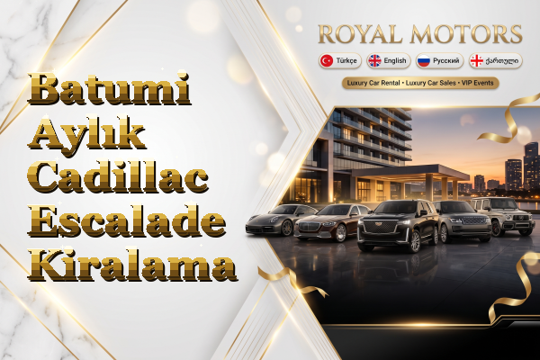 Batumi Aylık Cadillac Escalade Kiralama