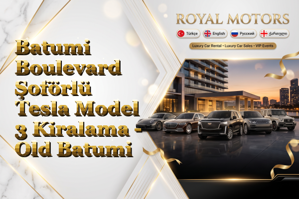 Batumi Boulevard Şoförlü Tesla Model 3 Kiralama - Old Batumi