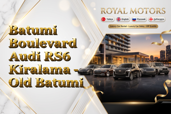 Batumi Boulevard Audi RS6 Kiralama - Old Batumi